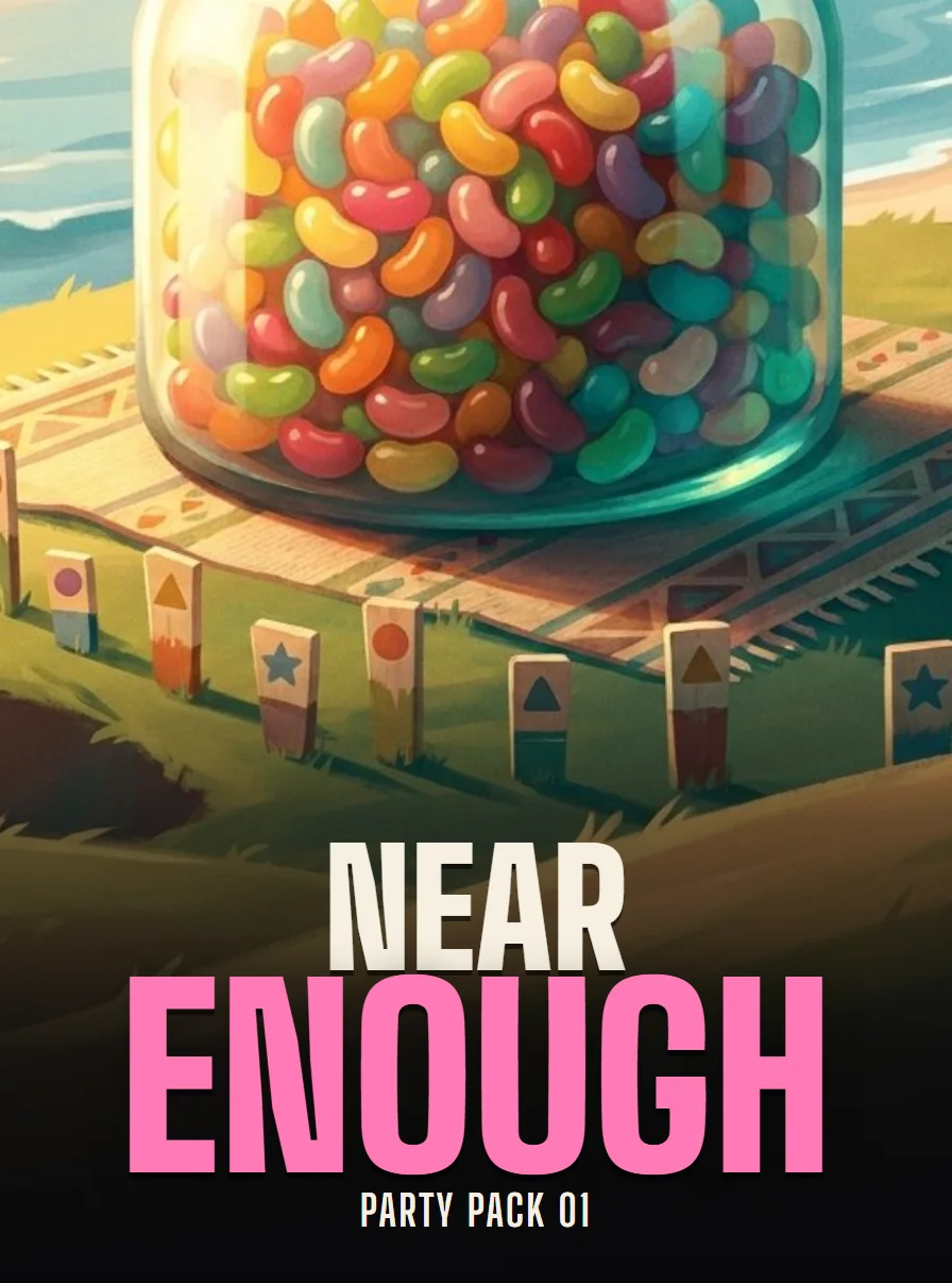 Near Enough, in Party Pack 01, coming soon