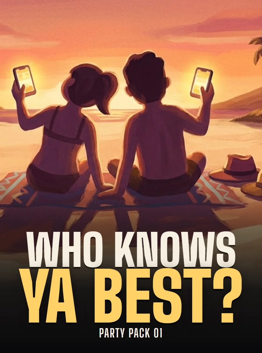 Who Knows Ya Best?, in Party Pack 01, coming soon
